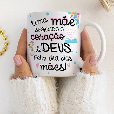 CANECA DE LOUÇA UMA MÃE  SEGUNDO O CORAÇÃO DE DEUS PERSONALIZADO