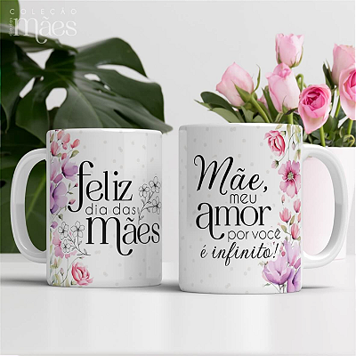 CANECA DE LOUÇA MÃE MEU AMOR POR VOCÊ É INFINITO FLORES PERSONALIZADO
