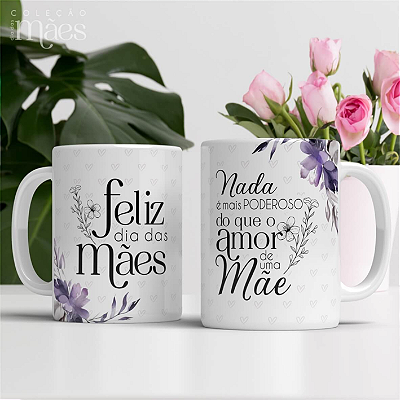 CANECA DE LOUÇA NADA É MAIS PODEROSO QUE O AMOR DE UMA MÃE PERSONALIZADO
