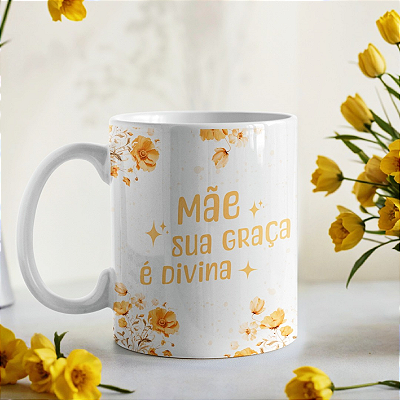 CANECA DE LOUÇA MÃE SUA GRAÇA É DIVINA PERSONALIZADO