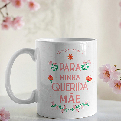 CANECA DE LOUÇA PARA A MINHA QUERIDA MÃE PERSONALIZADO