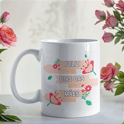 CANECA DE LOUÇA FELIZ DIA DAS MÃES FLORES PERSONALIZADO
