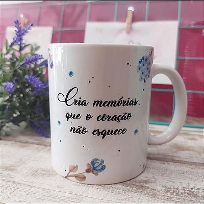 CANECA DE LOUÇA CRIA MEMORIAS QUE O CORAÇÃO NÃO ESQUECE PERSONALIZADO