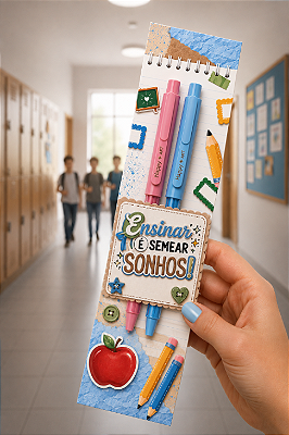 KIT DIA DOS PROFESSORES: 1 CANETA GEL ART HAPPY + CARTÃO ENSINAR É SEMEAR SONHOS