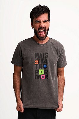 Camiseta Chumbo - Mais teatro por favor