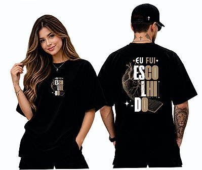 Camiseta Oversized Eu Fui Escolhido — João 15:16 | DSL Wear