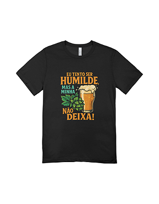 Camiseta Cervejeira Eu tento ser humilde