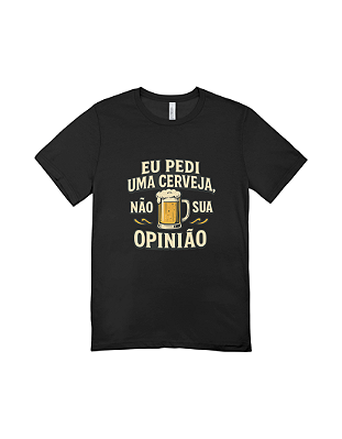 Eu Pedi Uma Cerveja, Não Sua Opinião