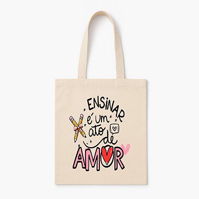 Ecobag de Algodão de Cru - Ensinar é um ato de amor