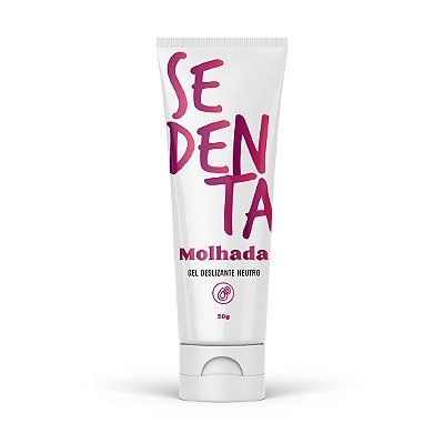 SEDENTA MOLHADA | GEL DESLIZANTE | LUBRIFICANTE NEUTRO