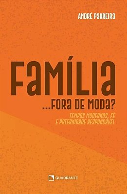 Família fora de moda?