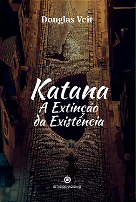 KATANA A Extinção da Existência – Douglas Veit