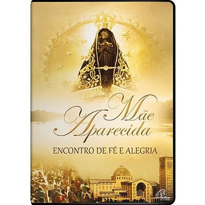 DVD Mãe Aparecida - Encontro de Fé e Alegria