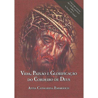 Vida, Paixão E Glorificação Do Cordeiro De Deus