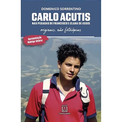 Livro Carlo Acutis - Nas Pegadas De Francisco E Clara De Assis