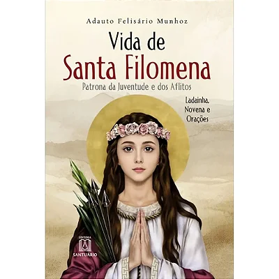 Livro Vida De Santa Filomena Patrona Da Juventude E Dos Aflitos