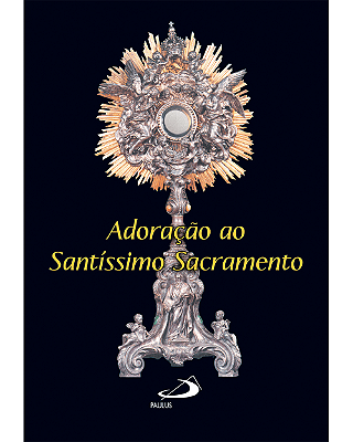 Adoração Ao Santíssimo Sacramento