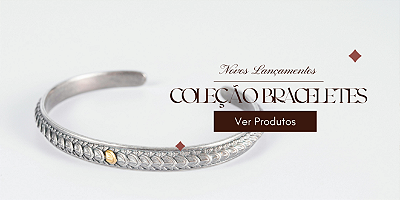 Coleção Braceletes