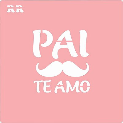 Stencil Pai 2 ( Pai te Amo Bigode )