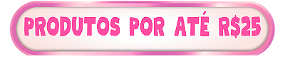 Produtos até R$25