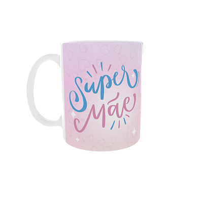 Caneca Super Mãe