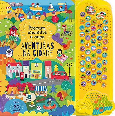 Livro Sonoro 50 sons: Procure, Encontre e Ouça: Aventuras na Cidade