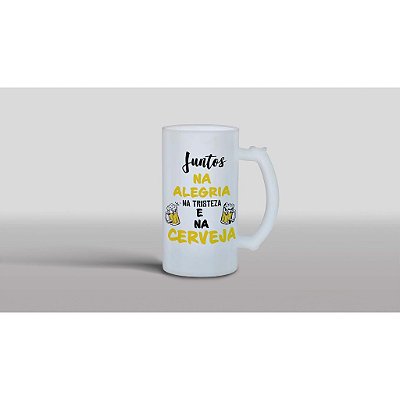 Caneca de Chopp Juntos na Alegria e Na Tristeza e Na Breja
