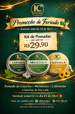 KIT PROMOÇÃO DE FERIADO – POMADAS NATURAIS IC STORE