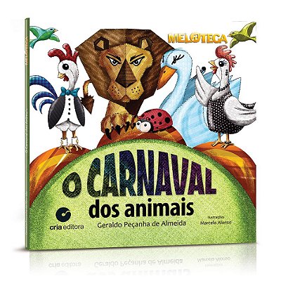 LITERATURA \ INFANTIL E JUVENIL - LIVRO O CARNAVAL DOS ANIMAIS