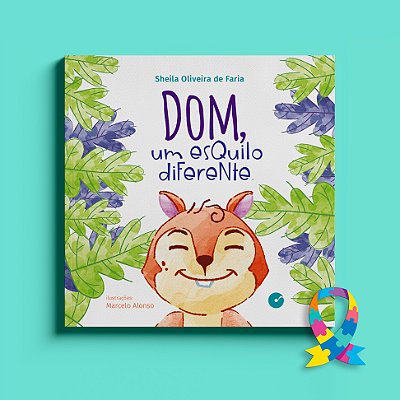 DOM, um esquilo diferente - Sheila Oliveira de Faria