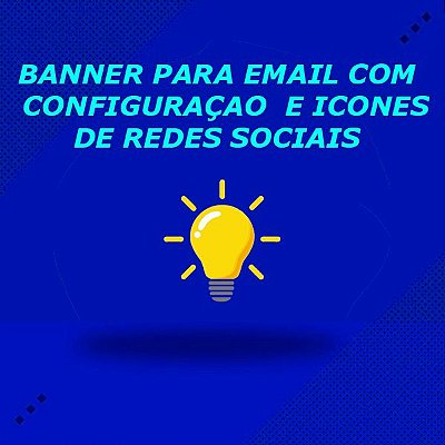 BANNER PARA EMAIL COM  CONFIGURAÇAO E ICONES DE REDES SOCIAIS