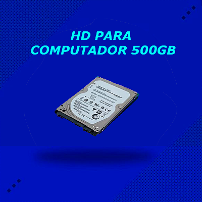 HD PARA COMPUTADOR 500GB