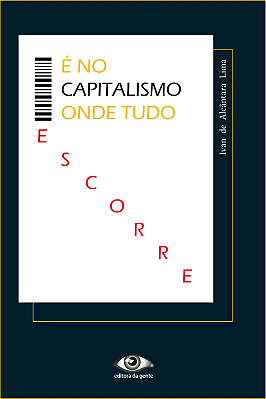 É no capitalismo onde tudo escorre