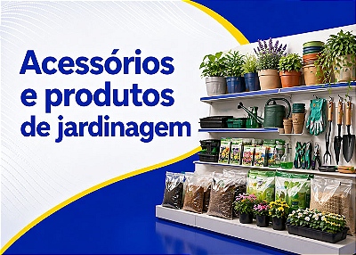 Acessórios e produtos de jardinagem