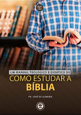 e-Book: Como Estudar a Bíblia - Um Manual Teológico e Didático