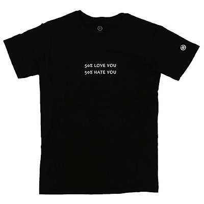 Camiseta 50% Love You, 50% Hate You