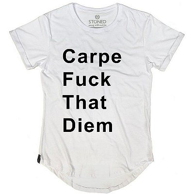 Camiseta Longline Carpe Fuck That Diem
