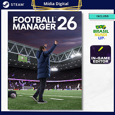 Football Manager 26 - Com Editor e Brasil Mundi UP