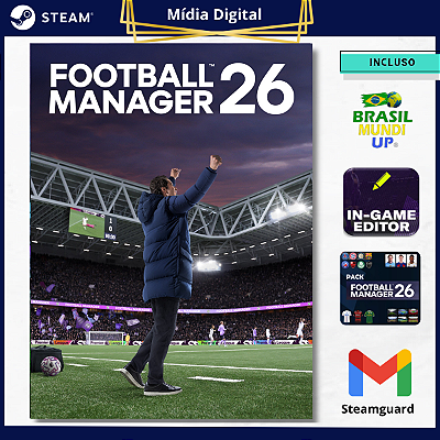 Football Manager 26 - Com Editor + Pack + Brasil Mundi UP + Acesso ao Steamguard