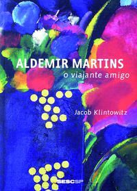 Aldemir Martins - o viajante amigo