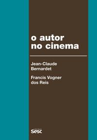 O autor no cinema a política dos autores: França, Brasil – anos 1950 e 1960