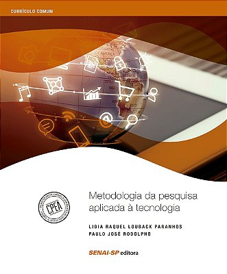 Metodologia da Pesquisa Aplicada à Tecnologia - Coleção Inovação e Tecnologia