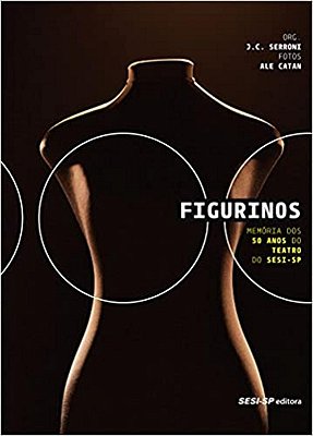 Figurinos - Memória dos 50 anos do Teatro do SESI-SP