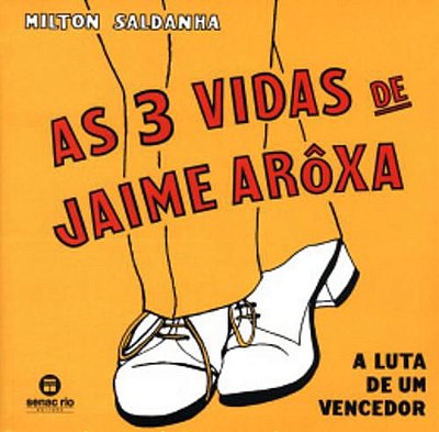 As 3 vidas de Jaime Arôxa