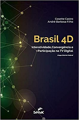 Brasil 4D: Interatividade, convergência e participação na TV digital
