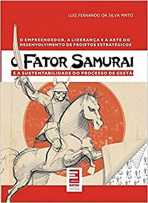 Fator Samurai e a sustentabilidade do processo de gestão
