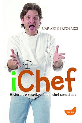 Ichef: Histórias e Receitas de um Chef Conectado