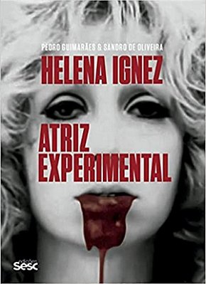 Helena Ignez, Atriz Experimental