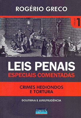 Leis penais especiais comentadas: crimes hediondos e tortura: doutrina e jurisprudência (Volume 1)