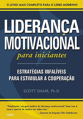 Liderança Motivacional Para Iniciantes: Estratégias infalíves para estimular a cooperação
